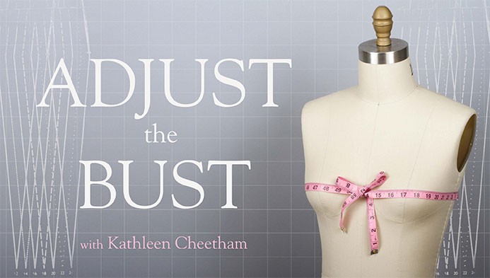 Adjust the Bust Craftsy class